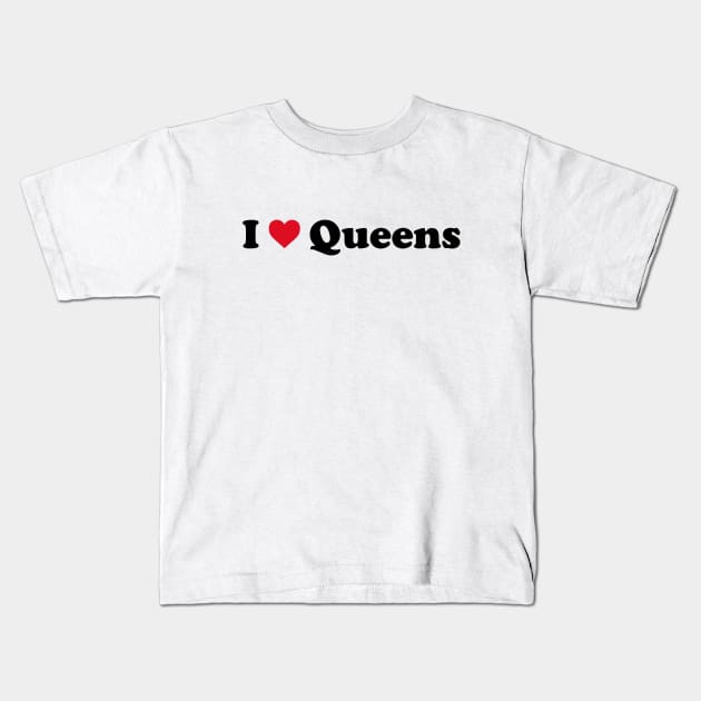 I Love Queens Kids T-Shirt by Novel_Designs